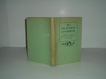 THE BUSINESS OF FARMING: PROBLEMS AND EXERCISES IN DETERMINING PROFITS, PLANNING OPERATIONS, AND KEEPING RECORDS 1948