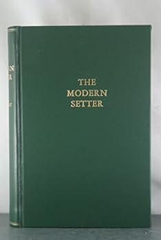 Hardcover THE MODERN SETTER A Companion Volume to the 1923 Edition. Book