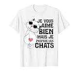je vous aime bien mais je préfère les chats chat humour T-Shirt