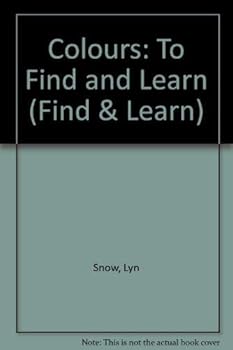 Hardcover Colours: To Find and Learn (Find & Learn) Book