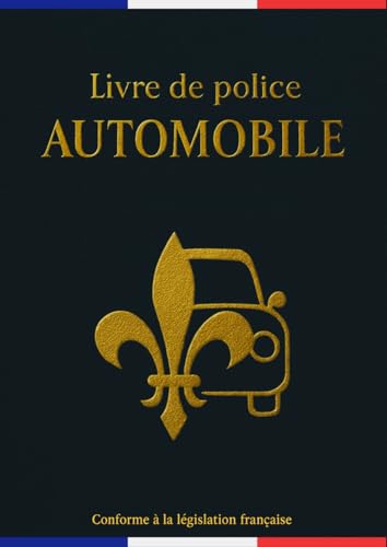 LIVRE DE POLICE AUTOMOBILE VÉHICULES D’OCCASION: Registre de police automobile A4 · pro VO (garagistes, revendeurs) · conforme rubriques R321 + ... prix & règlements · haut de gamme.