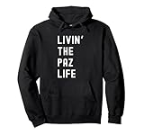 Paz Living The Paz Life Birthday Funny