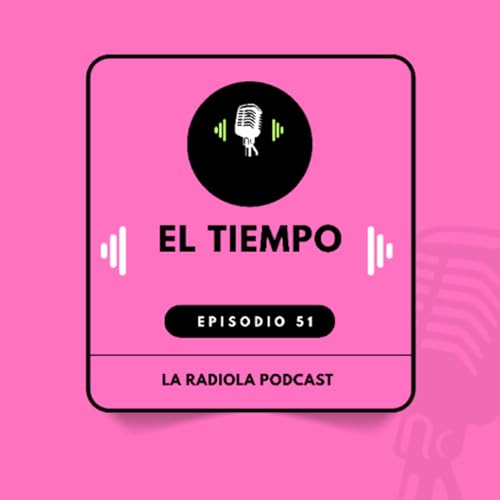 Couverture de Episodio 51 El tiempo