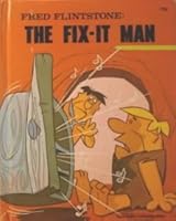 Fred Flintstone: The Fix-It Man B000P23RVW Book Cover