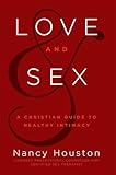Love & Sex: A Christian Guide to Healthy Intimacy