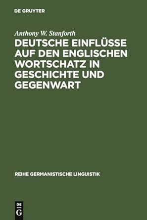 Deutsche Einflüsse auf den englischen Wortschatz in Geschichte und Gegenwart: Mit Einem Beitrag Zum Amerikanischen Englisch Von Jürgen Eichhoff: 165 Reprint 2010 ed. Edition book cover