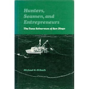 Hardcover Hunters, Seamen, and Entrepreneurs: The Tuna Seinermen of San Diego Book