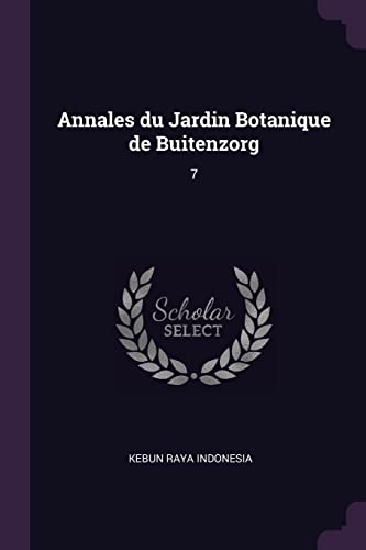 Annales du Jardin Botanique de Buitenzorg: 7