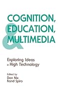 Cognition, Education, and Multimedia: Exploring Ideas in High Technology 0805800360 Book Cover