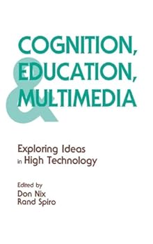 Hardcover Cognition, Education, and Multimedia: Exploring Ideas in High Technology Book