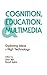 Cognition, Education, and Multimedia