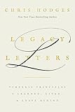Legacy Letters: Timeless Principles I Learned, Lived, and Leave Behind