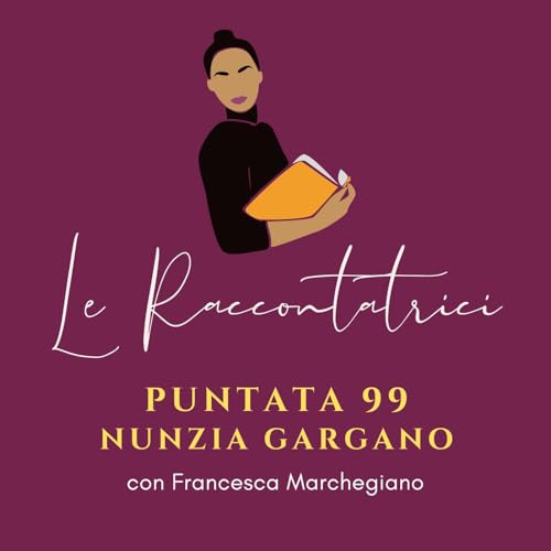 Intervista a Nunzia Gargano. La sua storia di vita, il suo viaggio-radice, il suo dono per tutte noi.