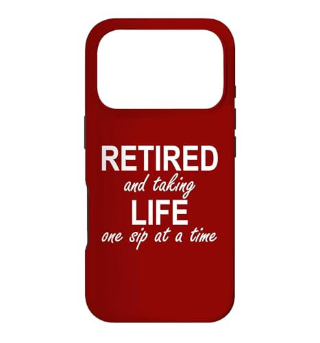 Im Retired and Taking Life One Sip at a Time Retirement Wine �X�}�z�P�[�X iPhone 17 Pro �p