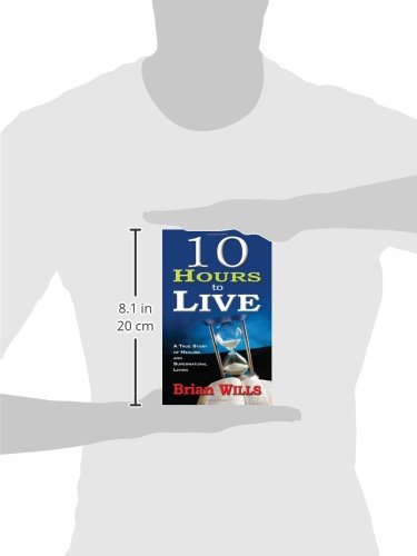 10 Hours To Live: A True Story Of Healing And Supernatural Living #TOP2