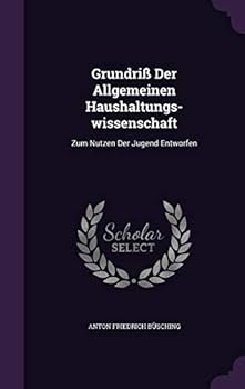 Hardcover Grundriß Der Allgemeinen Haushaltungs-wissenschaft: Zum Nutzen Der Jugend Entworfen Book