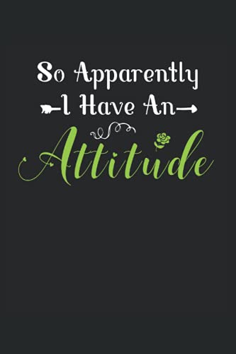 So Apparently i Have An Attitude Sarcastic Mom Gift: Lined Notebook Journal To Do Exercise Book Or Diary (6" x 9"inch) with 120 pages