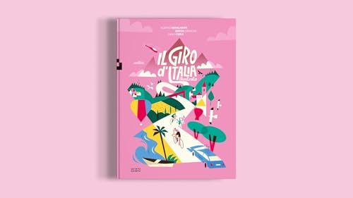 Il Giro D'italia Illustrato. Ediz. A Colori - 2