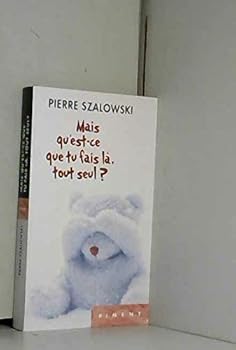 Paperback Mais qu'est ce que tu fais la, tout seul? [French] Book