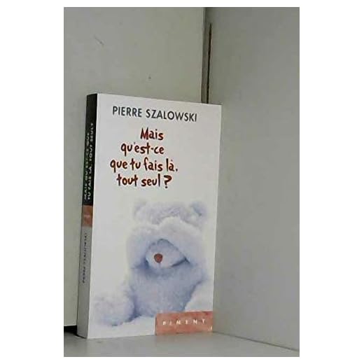 Mais qu'est ce que tu fais la, tout seul?