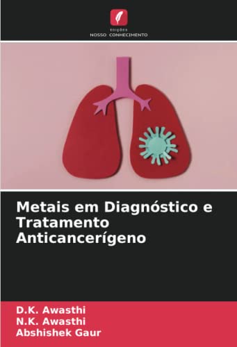 Metais em Diagnóstico e Tratamento Anticancerígeno (Portuguese Edition)