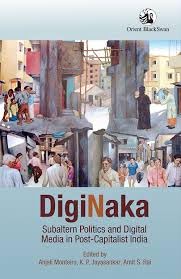 Buy DigiNaka: Subaltern Politics and Digital Media in Post-Capitalist India — BookShops.in