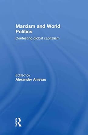 Marxism and World Politics: Contesting Global Capitalism book cover