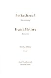 NON-FINITO, AUSGESPARTES, LEERE STELLEN: Henri Matisse, ESTAMPES. 76 reproduzierte graphische Arbeiten mit einem Essay von Markus Müller: DIE ESSENZ DER DINGE. DIE SPRACHE DER LINIE BEI HENRI MATISSE - Botho Strauß