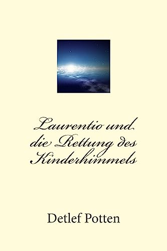 Laurentio und die Rettung des Kinderhimmels (German Edition)