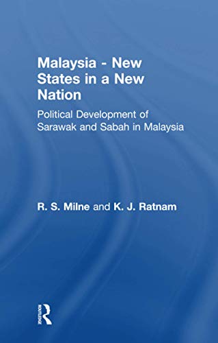 Malaysia: New States in a New Nation (Studies in Commonwealth Politics and History, No. 2)
