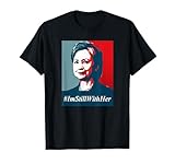 #ImStillWithHer , I'm Still With Her Hillary Clinton Support T-Shirt