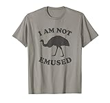 Funny NOT EMU-SED Emu T-Shirt Not Amused Ostrich Bird TShirt