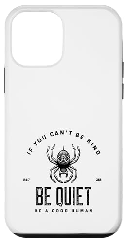 If You Can't Be Kind Be Quiet - Be A Good Human(グラフィック) スマホケース iPhone 12 mini 用