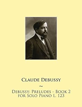 Paperback Debussy: Preludes - Book 2 for Solo Piano L. 123 Book