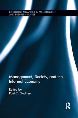 Management, Society, and the Informal Economy (Routledge Advances in Management and Business Studies)