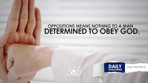Obeying God Through Opposition