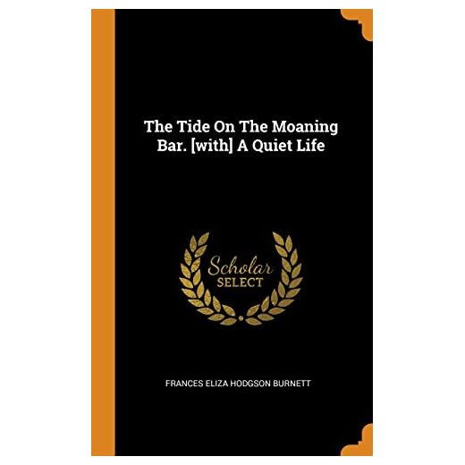 The Tide On The Moaning Bar. [with] A Quiet Life