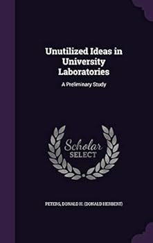 Hardcover Unutilized Ideas in University Laboratories: A Preliminary Study Book