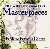 The World's Greatest Masterpieces: Frederic Francois Chopin (1810 - 1849) [Audio CD]