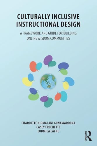 Culturally Inclusive Instructional Design: A Framework and Guide to Building Online Wisdom Communities