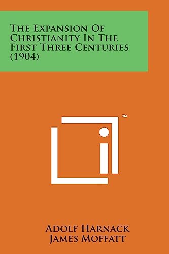The Expansion of Christianity in the First Three Centuries (1904)