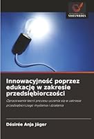 Innowacyjnosc poprzez edukacje w zakresie przedsiebiorczosci (Polish Edition) 6203573876 Book Cover