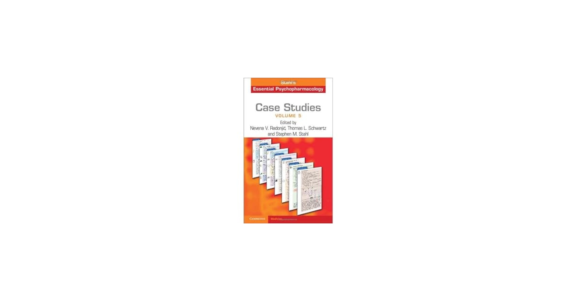 Case Studies: Stahl's Essential Psychopharmacology: Volume 5