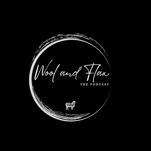Wool and Flax the Podcast Season One Intro!