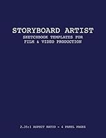 Storyboard Artist Sketchbook Templates for Film & Video Production - 2.35:1 Aspect Ratio, 4 Panel Pages 1094775835 Book Cover