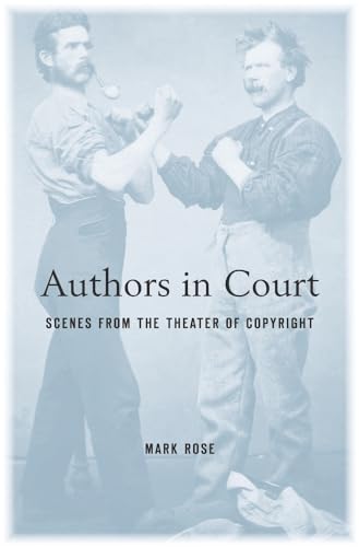 Authors in Court: Scenes from the Theater of Copyright