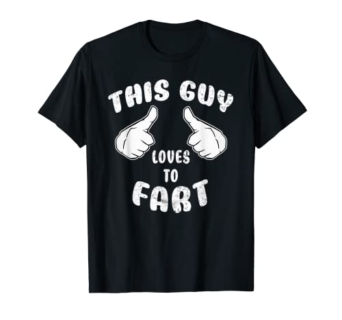 This Guy Loves To Fart - Cita divertida para pedos Camiseta