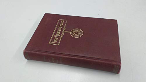 Four Hundred Years. Commemorative Essays on the Reformation of Dr. Martin Luther and Its Blessed Results in teh Year of the Four-hundredth Anniversary of the Reformation, by Various Lutheran Writers