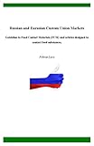  Russian and Eurasian Custom Union Markets - Guideline to Food Contact Materials (FCM) and articles designed to contact food substances. (English Edition)