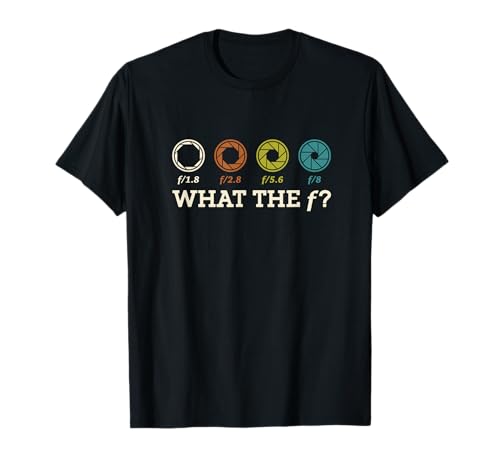 What The F Photography Camera Videography Photographer T-Shirt